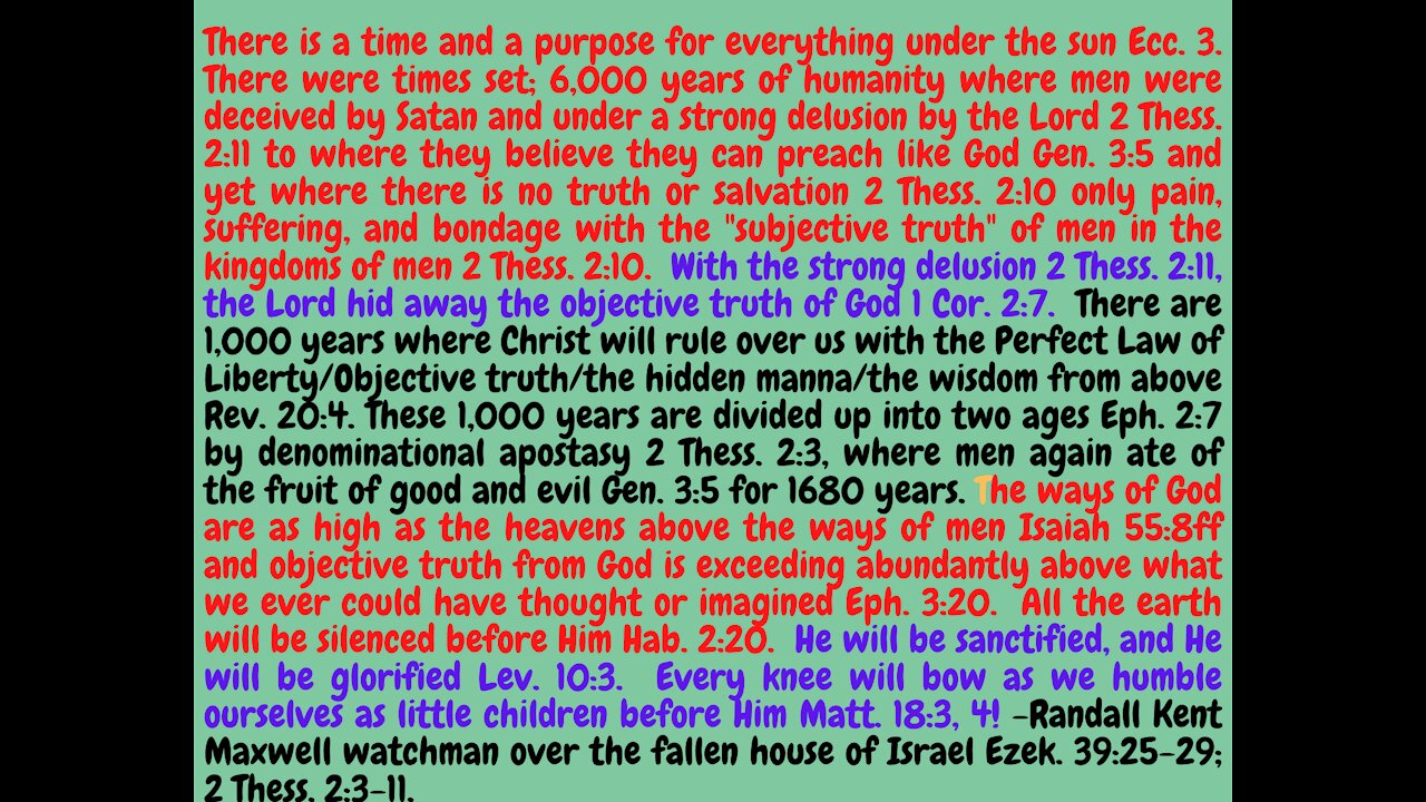 Ecc. 3-4 THERES A TIME & PLACE FOR EVERYTHING; 6,000 YEARS FOR MEN'S KINGDOMS, 1,000 YEARS FOR GOD'S!