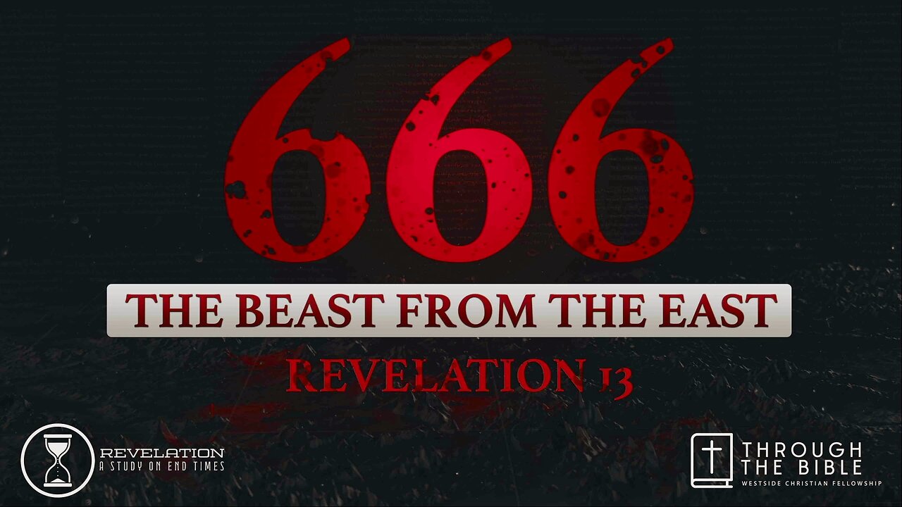 666 The Beast From The East: Revelation 13 | Pastor Shane Idleman