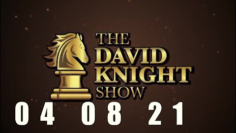 DAVID KNIGHT (Full Show) - 04_08_21 Thursday
