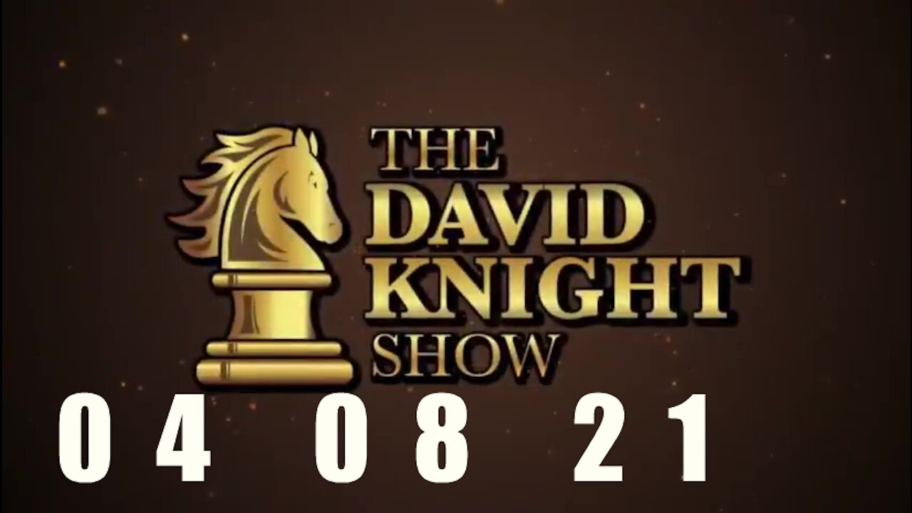 DAVID KNIGHT (Full Show) - 04_08_21 Thursday