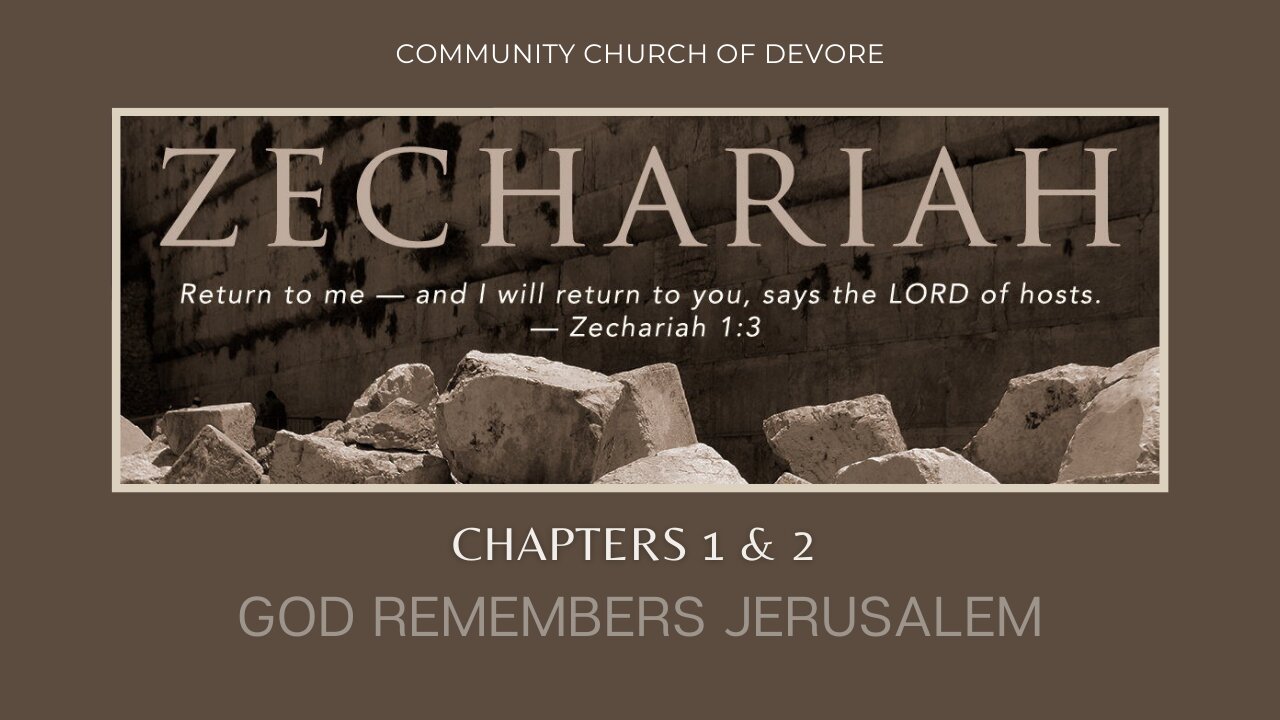Zechariah 1&2 God remembers Jerusalem
