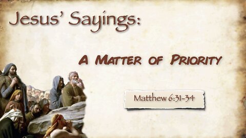 Jesus Sayings - #1 - A Matter of Priority