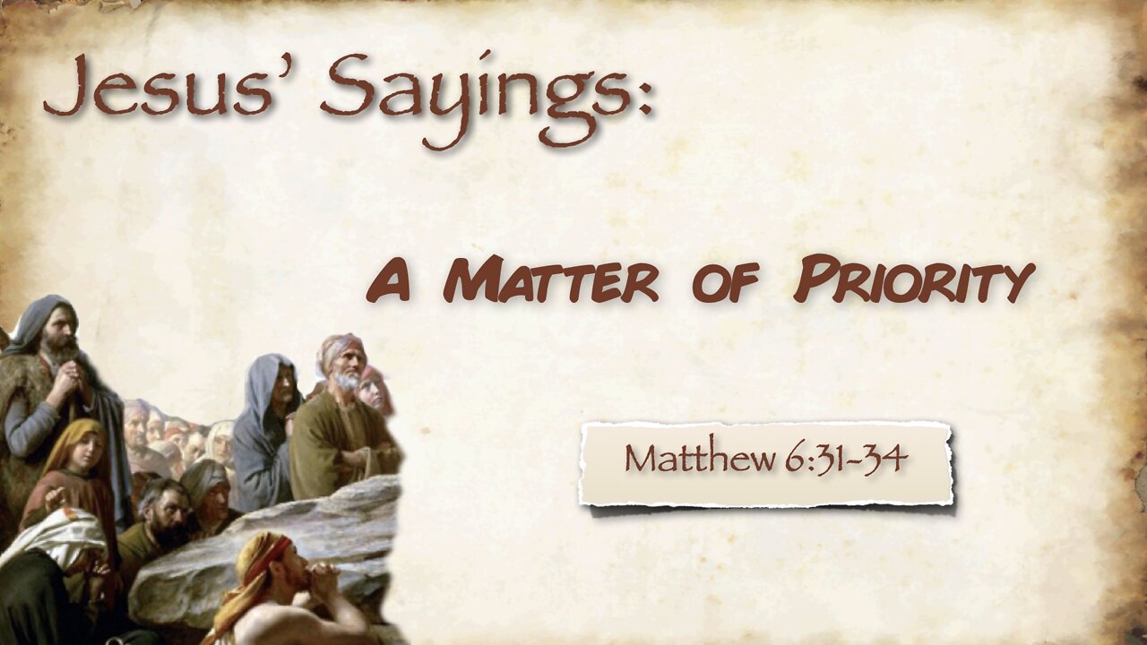 Jesus Sayings - #1 - A Matter of Priority
