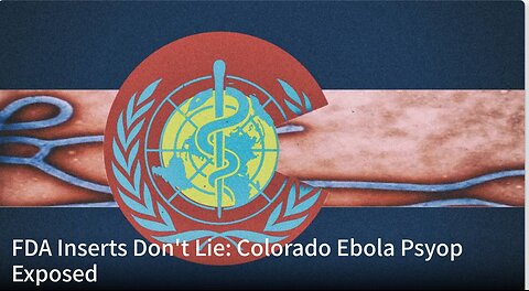 FDA Inserts Don't Lie: Colorado Ebola Psyop Exposed l John Bowne