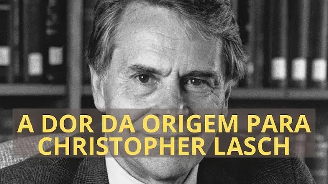 A DOR DA ORIGEM PARA CHRISTOPHER LASCH