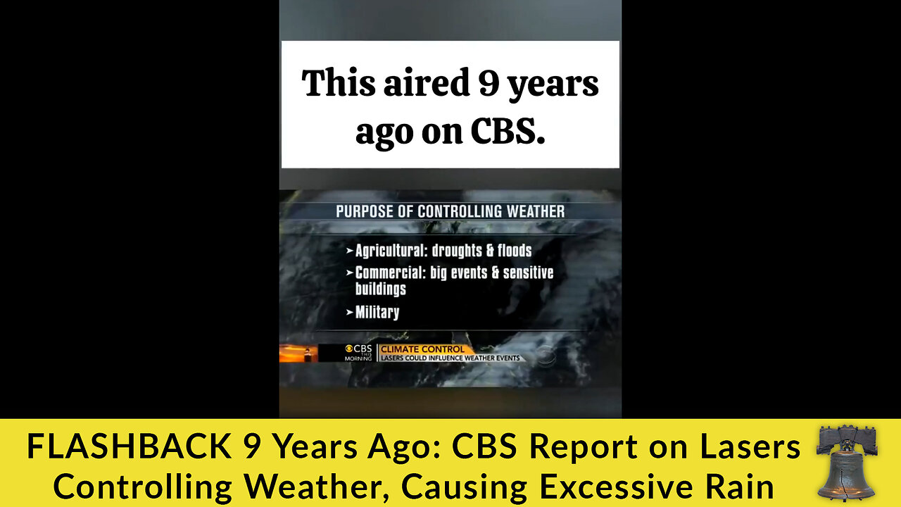 FLASHBACK 9 Years Ago: CBS Report on Lasers Controlling Weather, Causing Excessive Rain