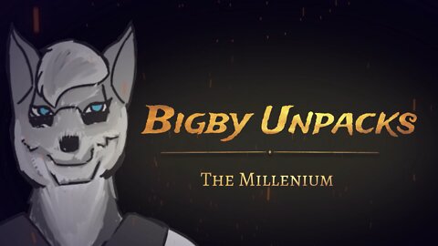 Bigby Unpacks - The Millennium