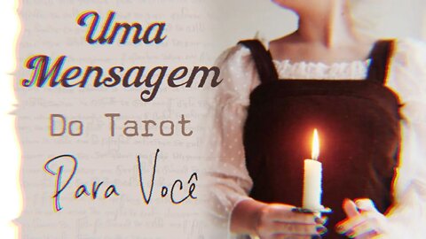 O QUE O TAROT QUER TE DIZER AGORA? 💌