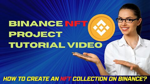 How to create an NFT collection on Binance? Tutorial Video