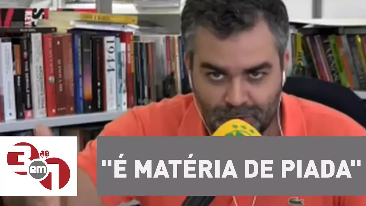 Carlos Andreazza: "É matéria de piada"