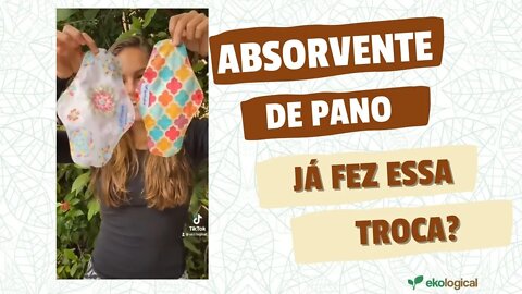 Absorvente reutilizável de pano, e aí? Já fez essa troca?