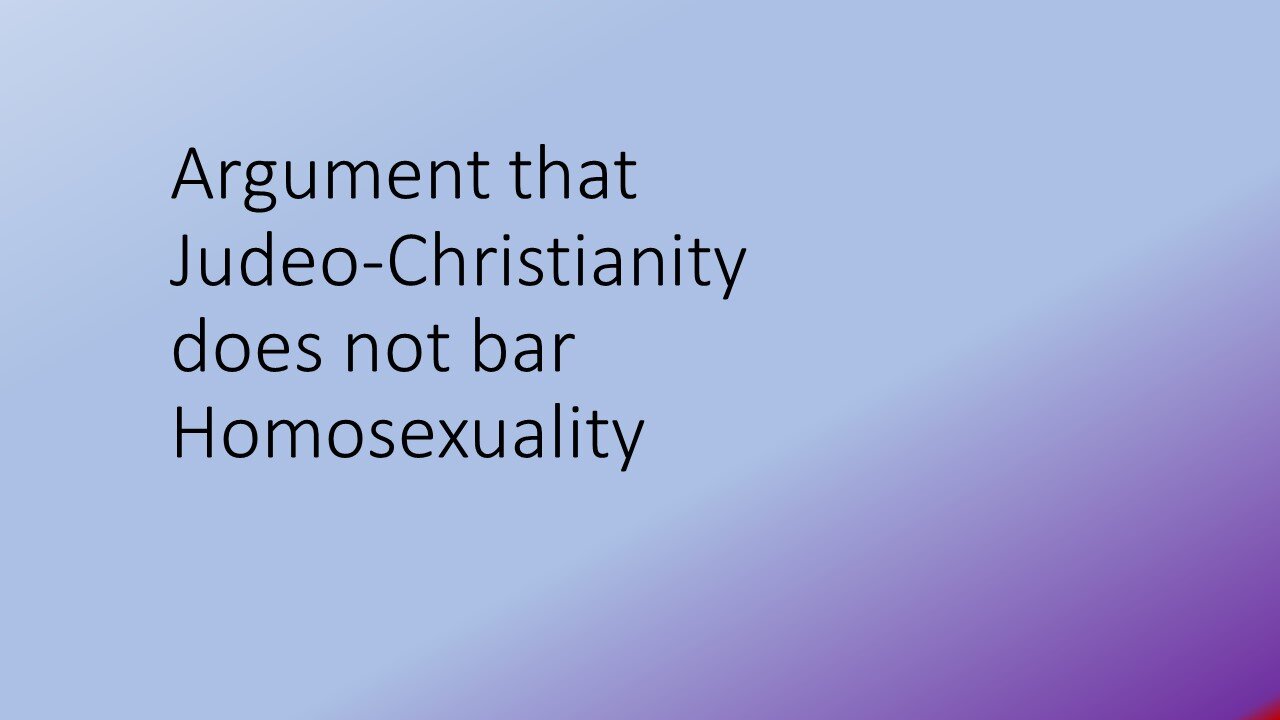 Argument that Judeo-Christianity does not bar Homosexuality