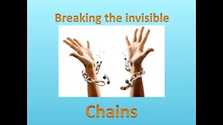 Breaking the Invisible Chains