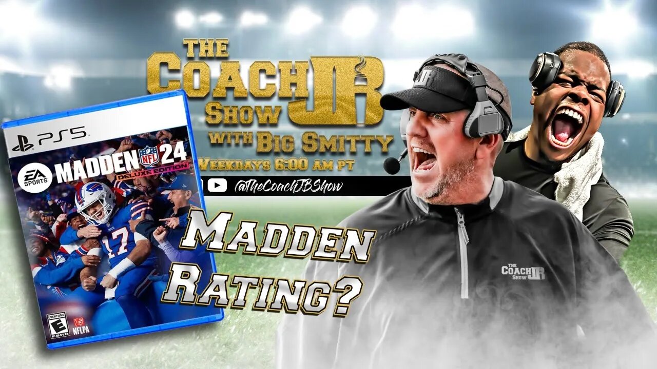 MADDEN RATINGS GONE WRONG | THE COACH JB SHOW WITH BIG SMITTY