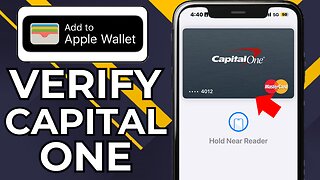 HOW TO VERIFY CAPITAL ONE CARD FOR APPLE PAY