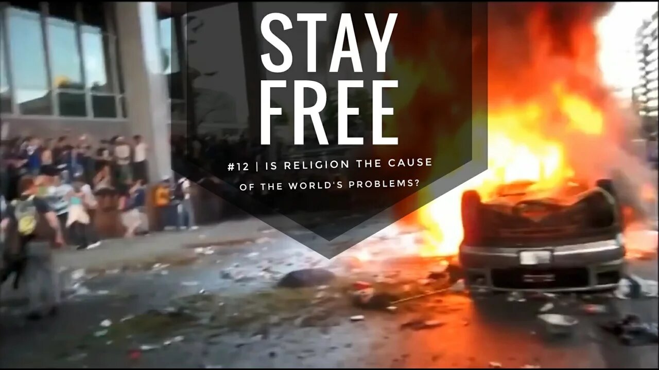 Stay Free 12 | Is Religion The Cause Of The World's Problems?