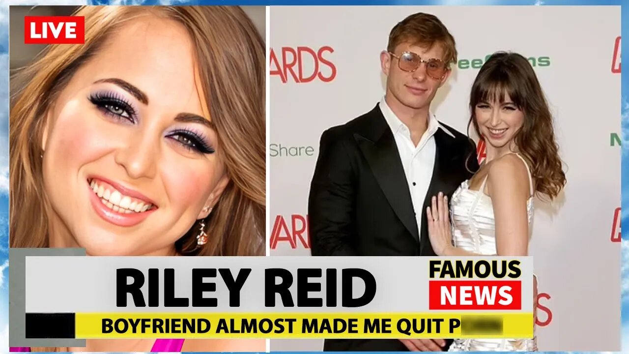 Why Riley Reid No Longer Shoots Boy Girl Videos | Famous News