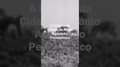 A História da Cidade de Santo Agostinho Pernambuco