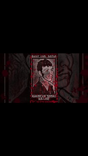 Buddy Earl Justus, American Serial Killer