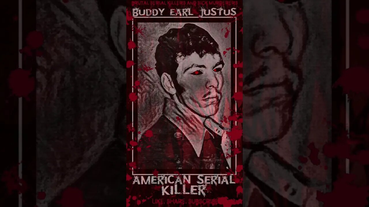 Buddy Earl Justus, American Serial Killer