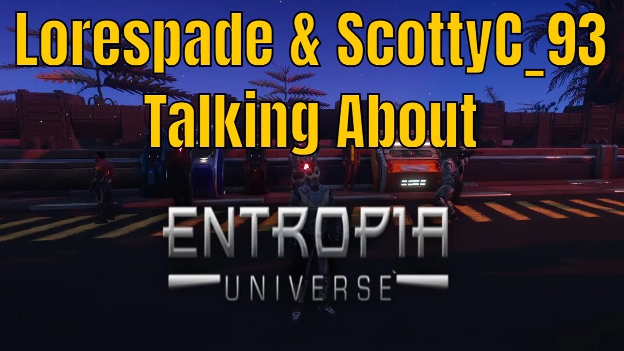 Entropia Universe With Lorespade And ScottyC_93: Talking Diabolical Summer Swunt Events And Unreal 5