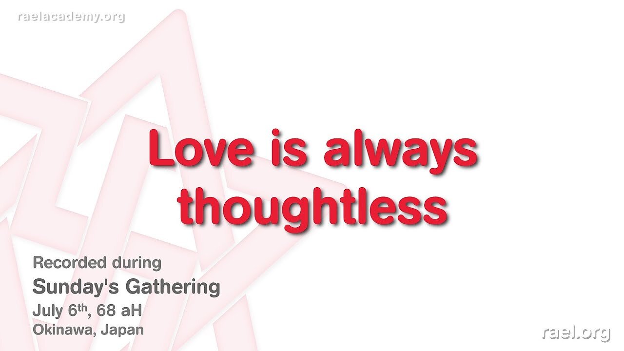 Maitreya Rael: Love doesn’t require Thoughts (68-07-06)