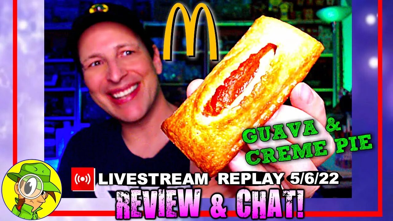 McDonald'sĀ® š GUAVA & CREME PIE Review š„š„§ Livestream Replay 5.6.22 ā® Peep THIS Out! šµļøāāļø