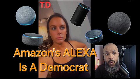 Amazon's ALEXA Is A Democrat