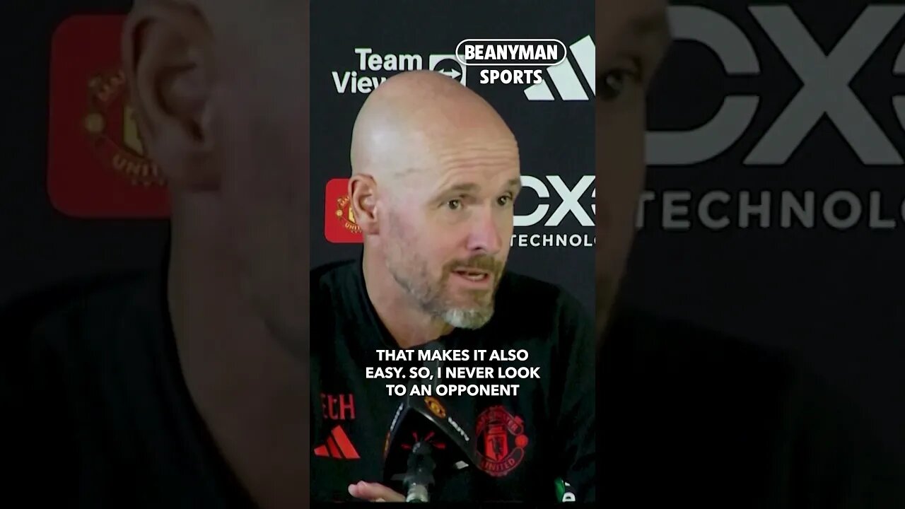 'I respect them, we analyse them but it's always about how we play against opponent!' | Erik ten Hag