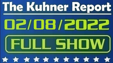 The Kuhner Report 02/08/2022 [FULL SHOW] The time has come: ALL mask mandates should be ended, as well as other attributes of medical dictatorship