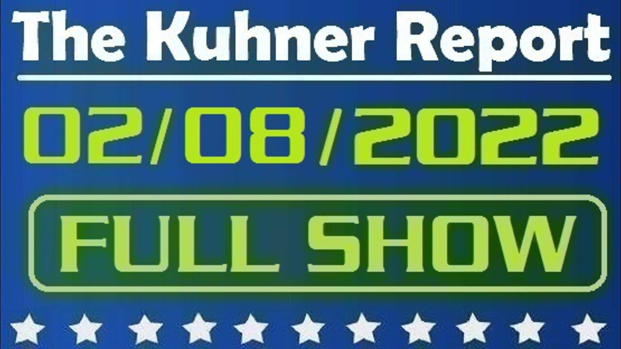 The Kuhner Report 02/08/2022 [FULL SHOW] The time has come: ALL mask mandates should be ended, as well as other attributes of medical dictatorship