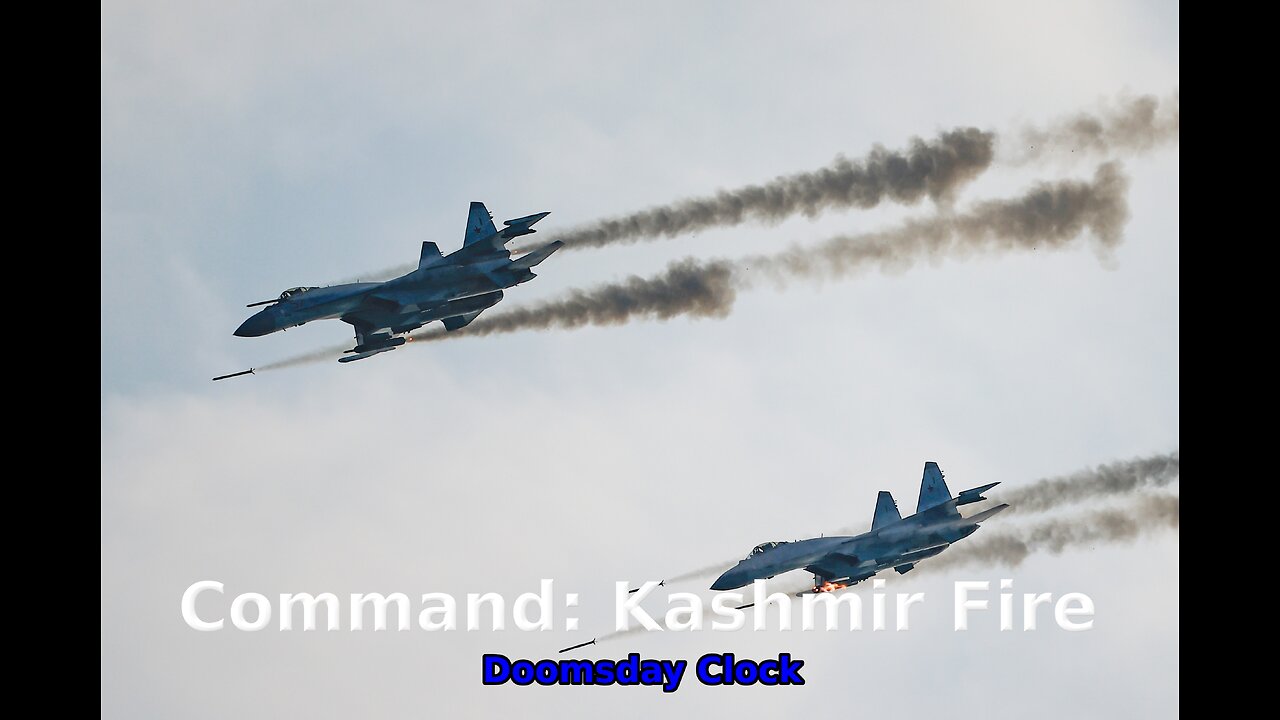 Command: Kashmir Fire Doomsday Clock walkthrough