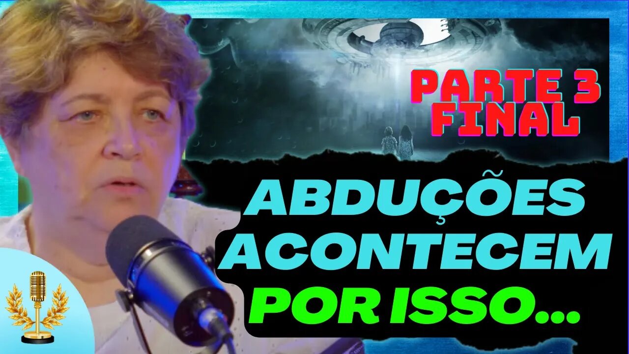 Médica faz RELATO DE ABDUÇÃO - PARTE 3 (FINAL) | Cortes de Podcast