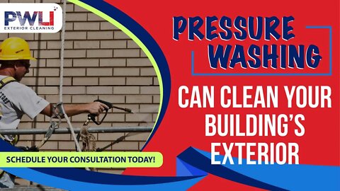 Pressure Washing Can Clean Your Building’s Exterior