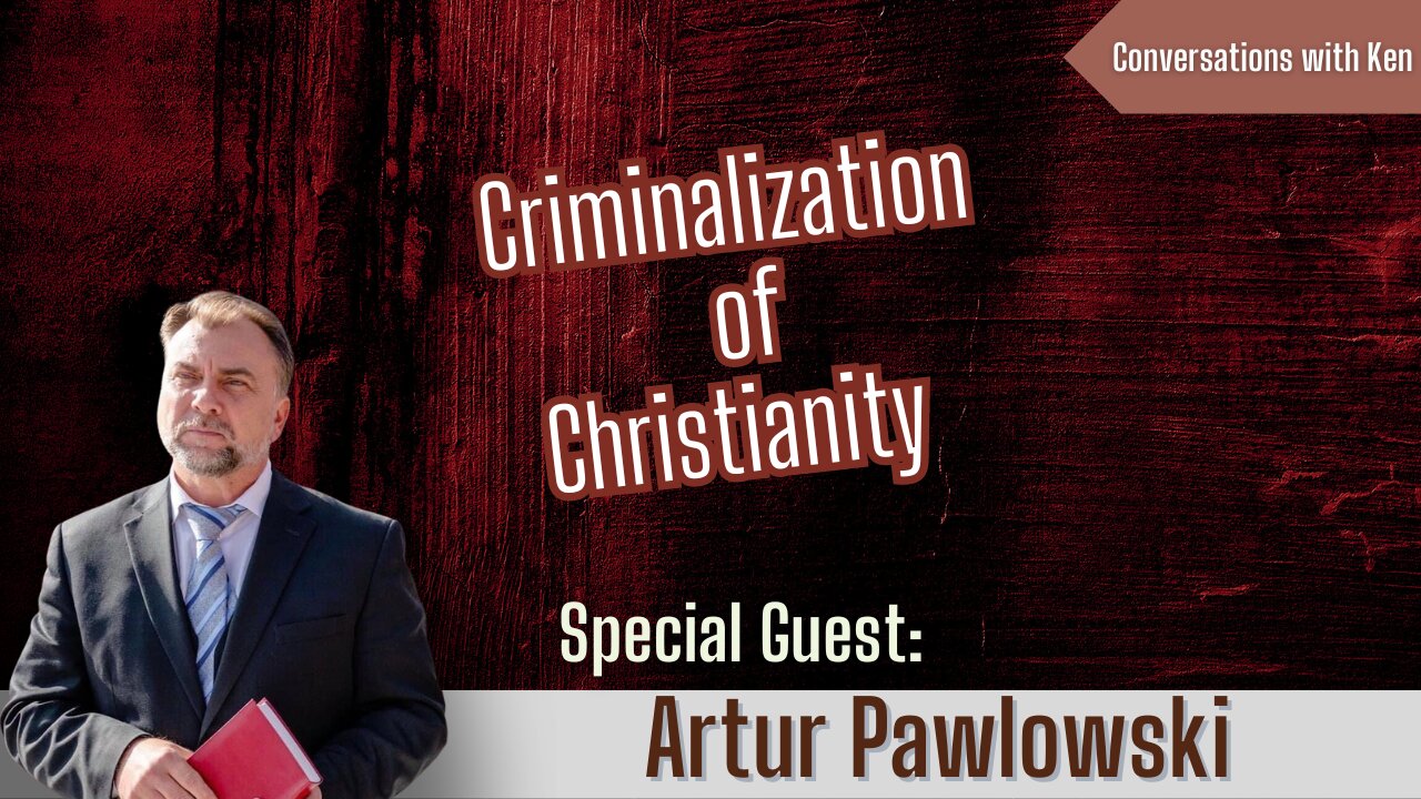 Criminalization of Christianity - Artur Pawlowski