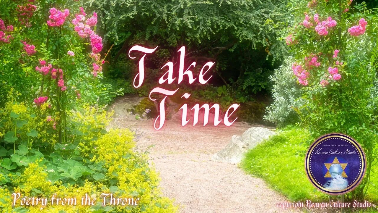 Poetry from the Throne: Take Time