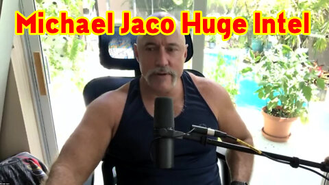 That Will Shock The World - Michael Jaco Huge Intel