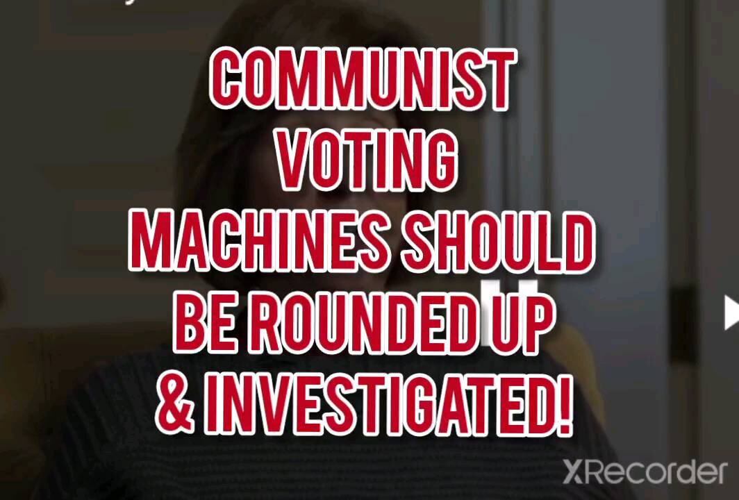 Communist VOTING MACHINE NEED TO ROUNDED UP