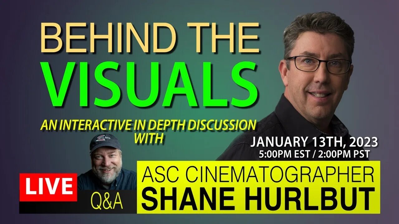 LIVE - Shane Hurlbut ASC - Director of Photography - An In Depth Discussion - Bring Your Questions