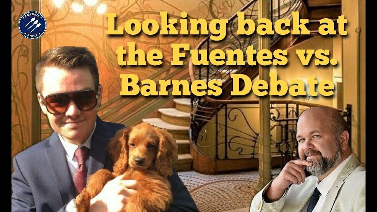 Nick Fuentes || Looking back at the Fuentes vs. Barnes Debate