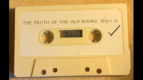 "The Truth of the Old Books," audio 4 of 4