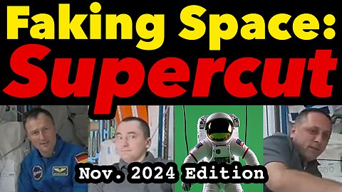 Faking Space: Supercut (Nov 2024)