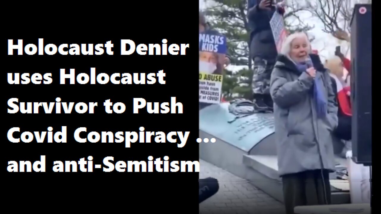 HOLOCAUST DENIER USES HOLOCAUST SURVIVOR TO PUSH COVID CONSPIRACY ... AND ANTI-SEMITISM