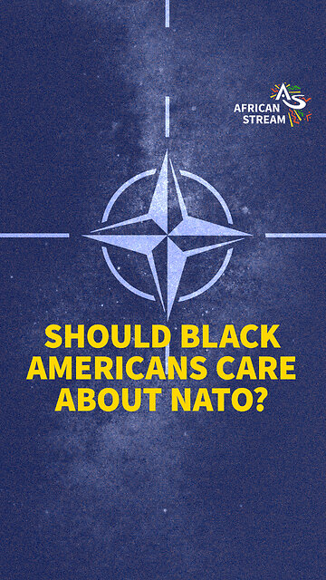 SHOULD BLACK AMERICANS CARE ABOUT NATO?