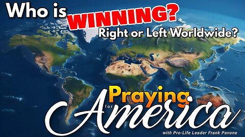 Praying for America | Who is Winning Around the World, Right or Left?? - 12/01/2023