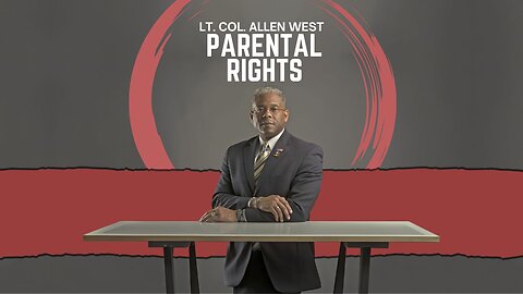 Lt. Col. West on God’s Design, Identity, and Parental Right