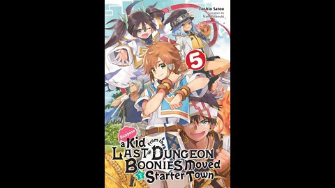 Suppose a Kid from the Last Dungeon Boonies Moved to a Starter Town, Vol. 5