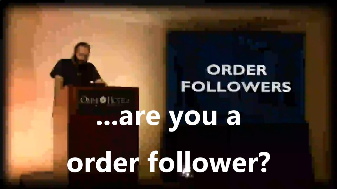 ...are you a order follower?