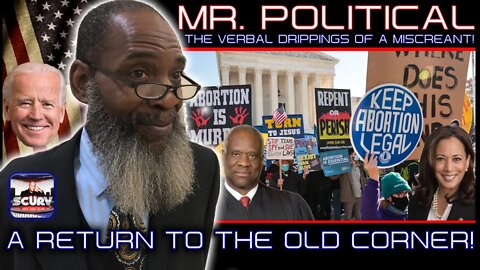 A RETURN TO THE OLD CORNER! - MR. POLITICAL