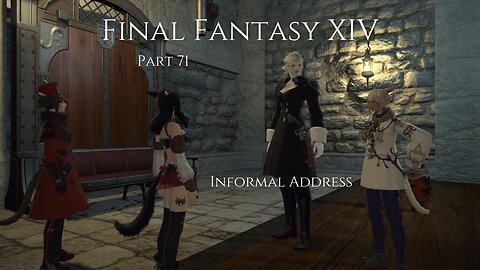 Final Fantasy XIV Part 71 - Informal Address